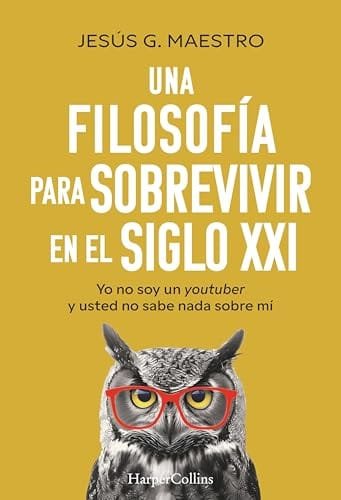 Portada del libro Una filosofía para sobrevivir en el siglo XXI de Jesús G. Maestro