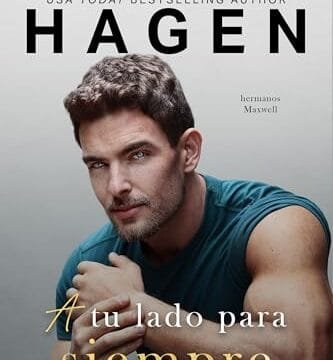 Portada del libro A tu lado para siempre (Serie Los Hermanos Maxwell) de Layla Hagen