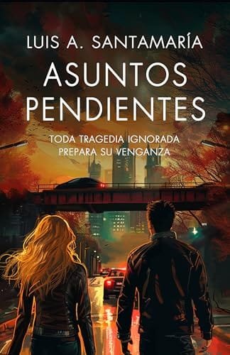 Portada del libro Asuntos pendientes (Serie Mónica Lago n.º 6) de Luis A. Santamaría