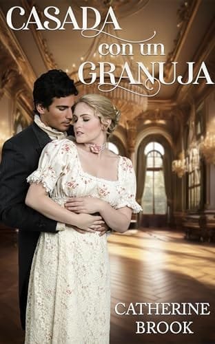 Portada del libro Casada con un granuja (Serie Amores por conveniencia n.º 2) de Catherine Brook