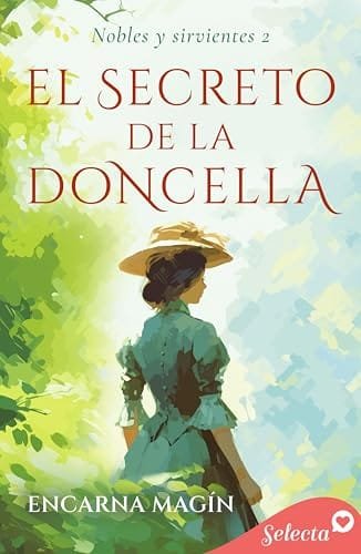 Portada del libro El secreto de la doncella (Serie Nobles y sirvientes n.º 2) de Encarna Magín