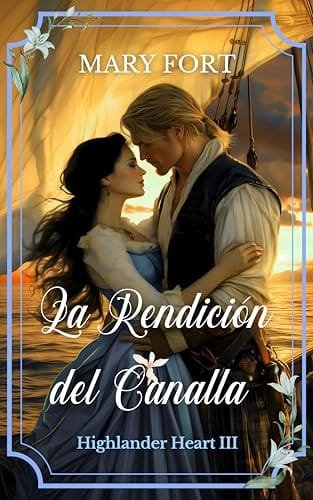 Portada del libro La Rendición del Canalla (Serie Highlander Heart n.º 3) de Mary Fort