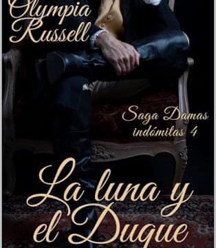 Portada del libro La luna y el Duque (Serie Damas Indómitas n.º 4) de Olympia Russell