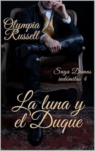 Portada del libro La luna y el Duque (Serie Damas Indómitas n.º 4) de Olympia Russell