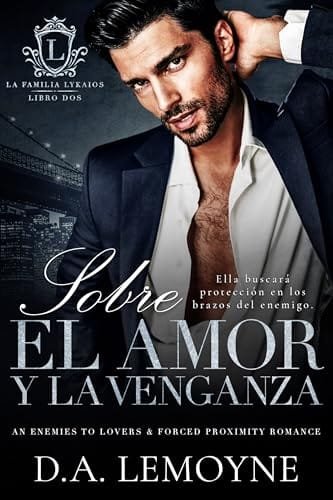 Portada del libro Sobre el Amor y la Venganza (Serie La Familia Lykaios n.º 2) de D. A. Lemoyne