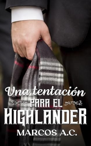 Portada del libro Una tentación para el Highlander de Marcos A. C.