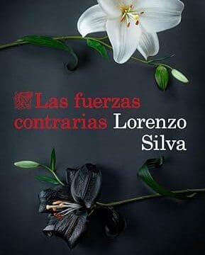 Portada del libro Las fuerzas contrarias (Serie Bevilacqua y Chamorro n.º 14) de Lorenzo Silva