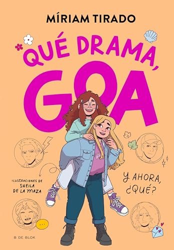 Portada del libro Qué drama, Goa: ¿Y ahora qué? (Serie Me llamo Goa n.º 6) de Míriam Tirado