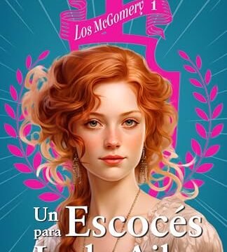 Portada del libro Un escocés para lady Ailsa (Serie Los McGomery n.º 1) de José de la Rosa