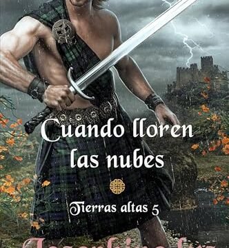 Portada del libro Cuando lloren las nubes (Serie Tierras Altas n.º 5) de Josephine Lys