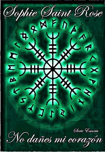 Portada del libro No dañes mi corazón de Sophie Saint Rose