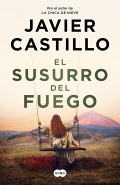 Portada del libro El susurro del fuego de Javier Castillo