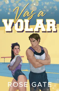 Portada del libro Vas a volar de Rose Gate